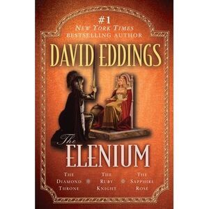 The Elenium: The Diamond Throne the Ruby Knight the Sapphire Rose -- David Eddin
